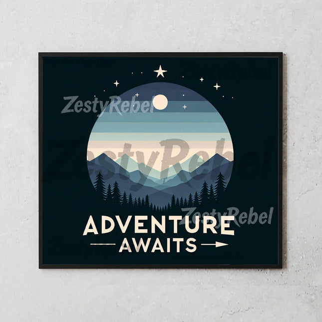 a poster with the words adventure awaits on it