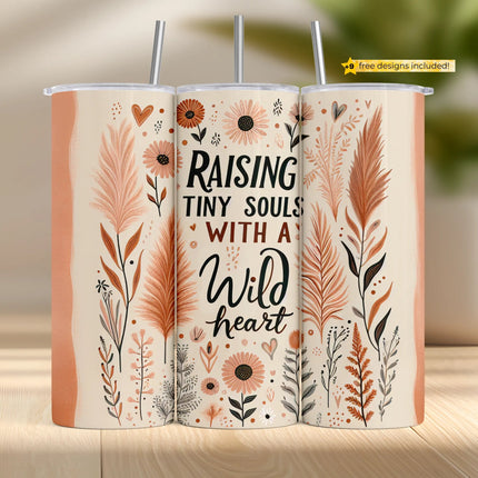 20oz sublimation tumbler wrap with boho florals and “Raising Tiny Souls” quote in earthy tones.